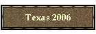 Texas 2006